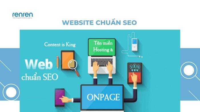 Những tiêu chí quan trọng mà thiết kế website chuẩn SEO phải đáp ứng [2022]