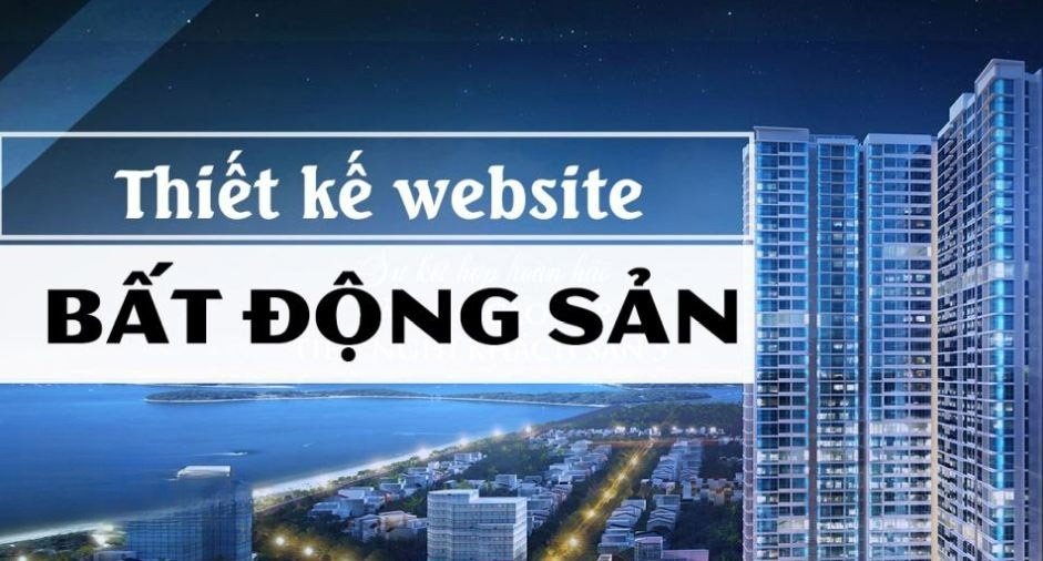 Dịch vụ thiết kế website Bất Động Sản chuẩn Seo | Giá rẻ Uy tín