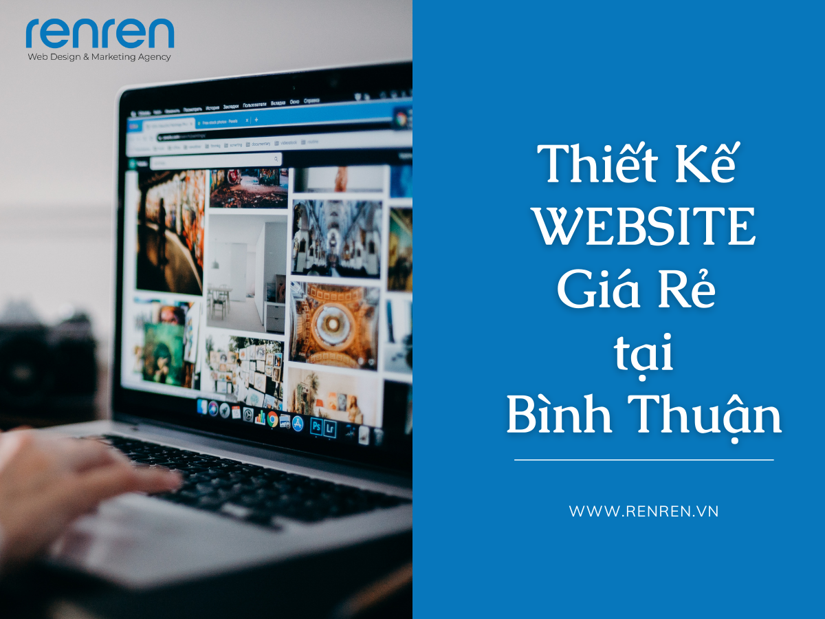 THIẾT KẾ WEBSITE GIÁ RẺ TẠI BÌNH THUẬN UY TÍN VÀ CHẤT LƯỢNG