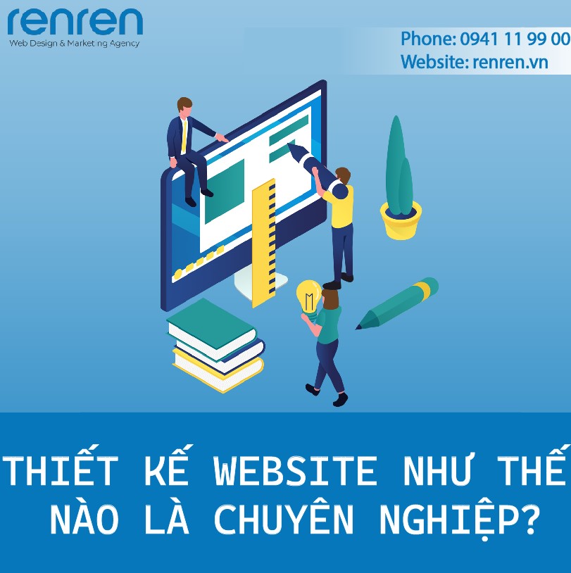 WEBSITE CHUYÊN NGHIỆP – THIẾT KẾ NHƯ THẾ NÀO?