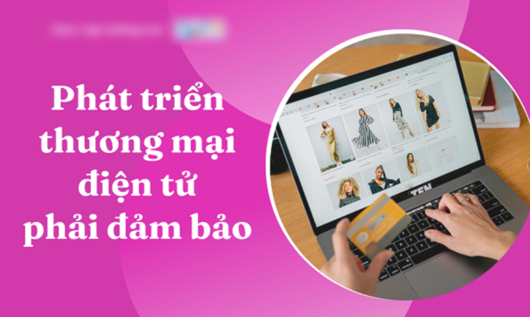 Phát triển thương mại điện tử phải đảm bảo an toàn